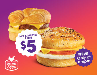 Image of one Sausage, Egg & Cheese Croissant and one new Ham, Fried Egg & Cheese on Everything Swirl Croissant with an AMPM coffee. Mix and match two for $5.