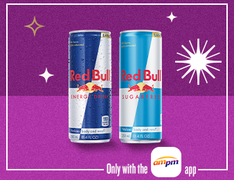 A 4oz Red Bull® and a 4oz Sugar Free Red Bull. Only with the A M P M app.