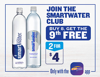 Two Smartwater bottles. Join the Smartwater Club. Buy eight bottles, get the ninth free. Two bottles for four dollars. Only with the AMPM app.