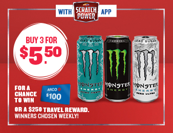 Power Up & Win Big, Three Monster Energy drinks for $5.50 with the Scratch Power app. Buy for a chance to win a $100 ARCO gift card or $250 Travel Reward.